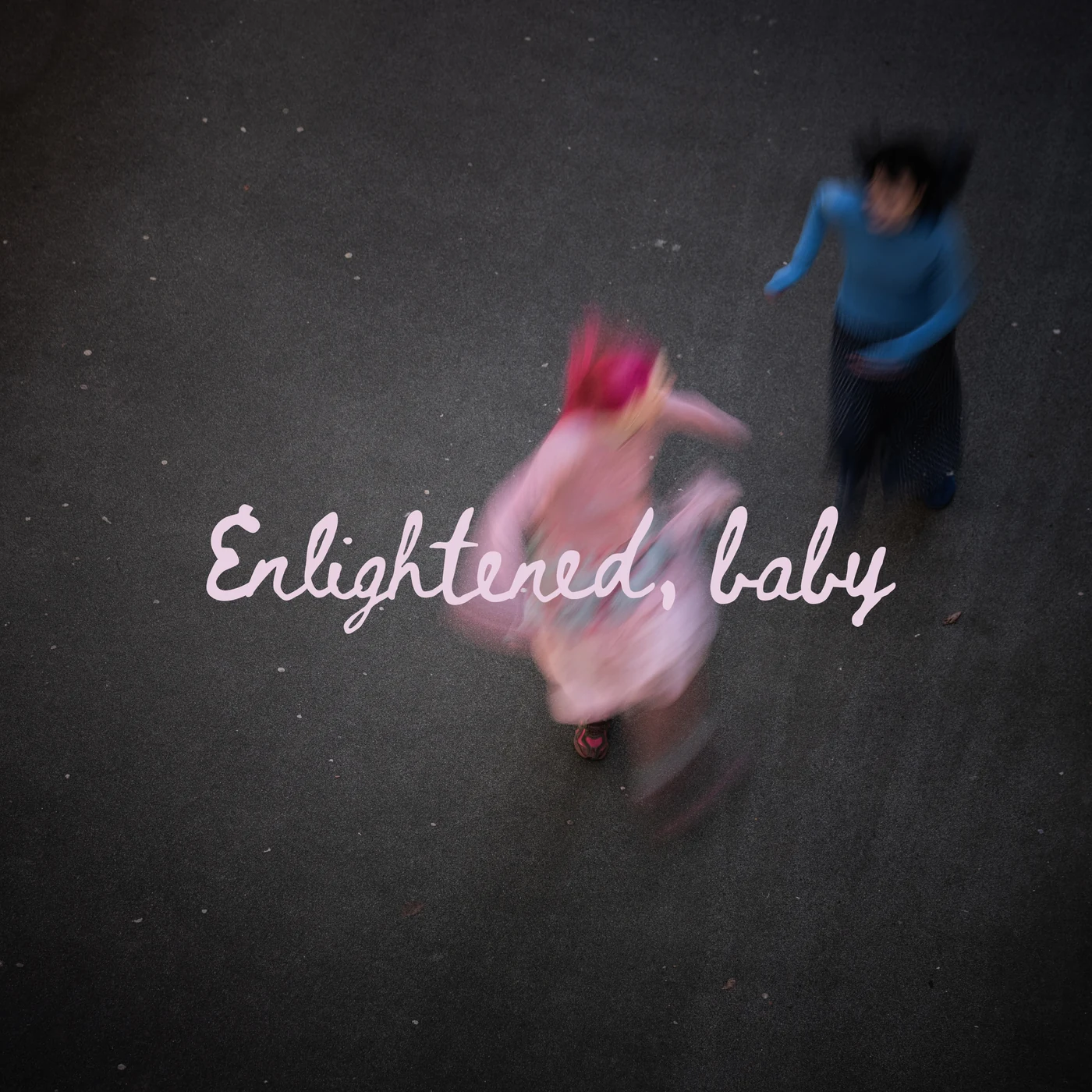 POM — Enlightened, baby